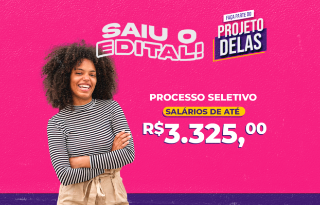 Inscrições para processo seletivo do Projeto Delas já estão disponíveis