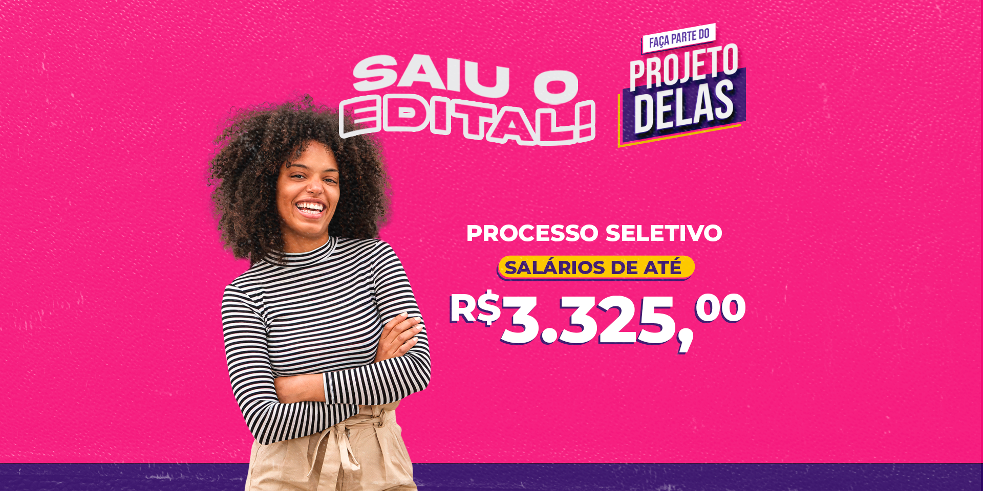 Inscrições para processo seletivo do Projeto Delas já estão disponíveis